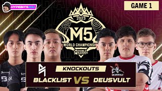 BLACKLIST vs DEUSVULT  GAME 1  M5 CHAMPIONSHIP KNOCKOUTS  DAY 6 [upl. by Eittod]