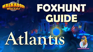 Atlantis Fox Hunt  All Clues  Walkabout Mini Golf [upl. by Selim642]