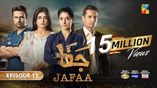 Jafaa  Ep 13  CC 16th Aug 2024  Sponsored By Salai Masterpaints amp Ujooba Beauty Cream  HUM TV [upl. by Nickles]