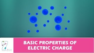 BASIC PROPERTIES OF ELECTRIC CHARGE [upl. by Odranoel]