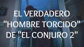 El Verdadero Hombre Torcido del Conjuro 2 [upl. by Orton111]