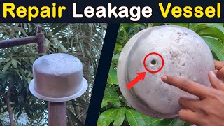 Leakage Vessel  ஓட்டையான பாத்திரத்தை சரி செய்தல் [upl. by Mayyahk]