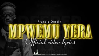 Francis DestinMpwemu Yera official Video lyrics 2024 [upl. by Liuqa]