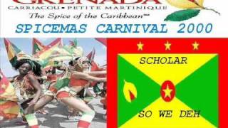 SCHOLAR  SO WE DEH  GRENADA SOCA 2000 [upl. by Delfine123]