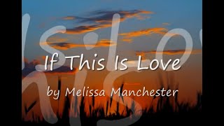 If This Is Love by Melissa Manchesterwith Lyrics [upl. by Acirret]