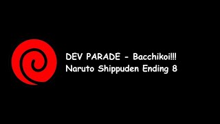 DEV PARADE  Bacchikoi Naruto Shippuden Ending 8 Lyrics Video [upl. by Arhat]