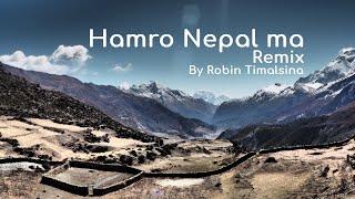 Hamro Nepal ma  Remix [upl. by Theadora321]