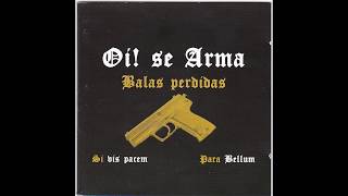 Oi Se Arma ‎– Balas perdidas disco completo [upl. by Stephie]