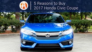 2017 Honda Civic Coupe  5 Reasons to Buy  Autotrader [upl. by Norat]