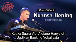 Ahmad Dhani  Nuansa Bening Solo Version [upl. by Annmaria]