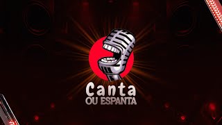 CANTA OU ESPANTA  1° AUDIÇÃO [upl. by Rory]