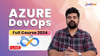 Azure DevOps Full Course 2024  Azure DevOps Tutorial For Beginners  Azure DevOps  Intellipaat [upl. by Nywg711]