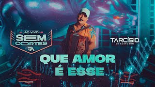 QUE AMOR É ESSE  Tarcísio do Acordeon DVD Ao Vivo [upl. by Cutler]