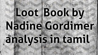 Loot by Nadine Gordimer analysis in tamil [upl. by Anwahs]