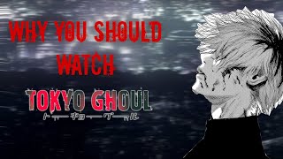 why you should watch tokyo ghoul [upl. by Warrenne]