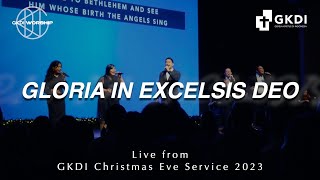 Gloria In Excelsis Deo  GKDI Worship  Live from GKDI Christmas Eve Service 2023 [upl. by Milla]