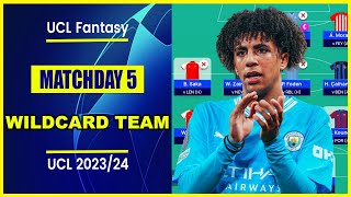 UCL Fantasy Matchday 5 BEST WILDCARD TEAM  Champions League Fantasy Tips 202324 [upl. by Shandra840]