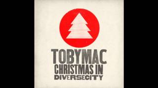 tobyMac  Christmas Time [upl. by Tiana]