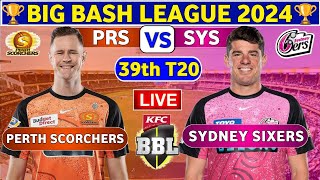 🔴Live Perth Scorchers vs Sydney Sixers  SYS vs PRS Live 39th Match T20 Big Bash League 2024 [upl. by Enneire760]