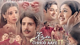 Kyun Utthe Dil Chhod Aaye Title Track  Full Song  💕 [upl. by Natalie]