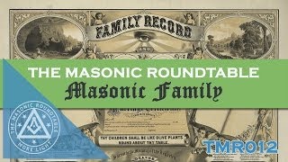 The Masonic Roundtable  Episode 12  Masonic Family [upl. by Odlawso709]