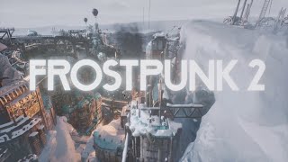 Frozen world ♦ Frostpunk 2 Walkthrough [upl. by Kinom]