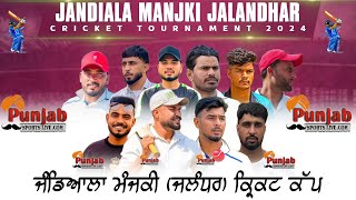 Day1 Jandiala Manjki Jalandhar Cricket CuP 2024 Surjitsinghsandhu89 [upl. by Raasch]