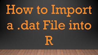 How to Import a dat File into R [upl. by Lazes]