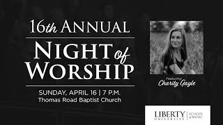 Night of Worship feat Charity Gayle  Liberty University  School of Music  2023 [upl. by Everara557]