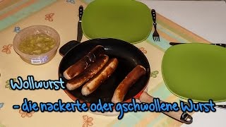 Wollwurst  die nackerte oder gschwollene Wurst [upl. by Enelrac]