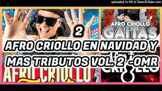 AFRO CRIOLLO MIX 2024 EN NAVIDAD Y MAS PAL BAILADOR VOL 2  OMR [upl. by Htiekal]