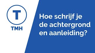 Hoe schrijf je de achtergrond en aanleiding van je hboscriptie [upl. by Ahtaela]