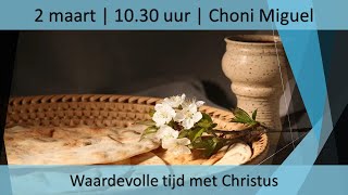 Waardevolle tijd met Christus  Choni Miguel  02032024 [upl. by Etep230]