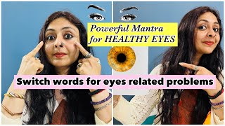 EYE and VISION SWITCHWORDS amp Energy Circle for Healthy Eyes mantra switchwords [upl. by Barabas]