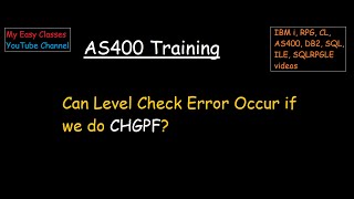 Can Level Check Error Occur If We Do CHGPF in IBM i  CPF4131 in IBM i AS400 [upl. by Eniamart]