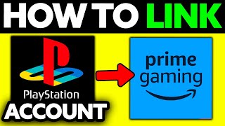 How To Link Playstation Account to Prime Gaming 2024 [upl. by Crin]