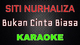 Siti Nurhaliza  Bukan Cinta Biasa Karaoke  LMusical [upl. by Vasilek960]