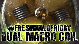 FRESHBUILDFRIDAY  Dual Macro Coil [upl. by Myrle]