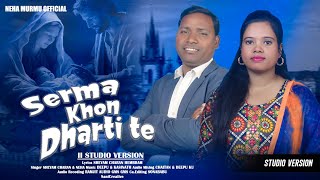 SERMA KHON DHARTI TE II NEW SANTALI Christmas SONG 2023 II STUDIO VERSION II SHEYAM CHARAN amp NEHA [upl. by Macgregor]