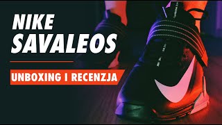 Test Nike Savaleos  Unboxing pierwsze wrażenia i pełna recenzja butów do ciężarów [upl. by Eijneb]