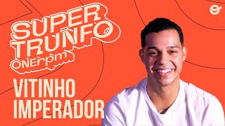 Super Trunfo ONErpm  Episódio 2  Vitinho Imperador [upl. by Haig]