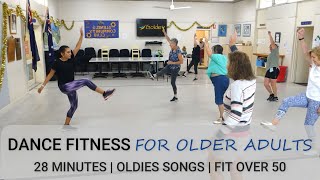 DANCE FITNESS for Older Adults  28 Minutes  Oldies Songs [upl. by Ahsieit877]