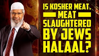 Is Kosher Meat Meat Slaughtered by Jews Halaal – Dr Zakir Naik [upl. by Rudy]