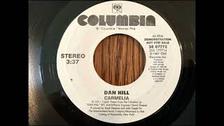 1988  Dan Hill  CarmeliaStereo Promo 45 [upl. by Fabi]