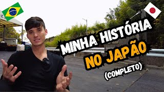 COMO VIM PARA O JAPÃO  HISTÓRIA COMPLETA [upl. by Farmelo721]