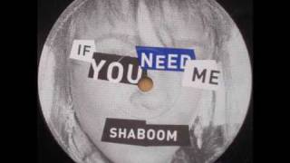 Shaboom ft Taka Boom  If You Need Me [upl. by Jannery]