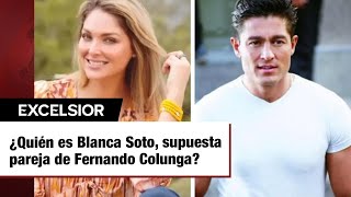 ¿Quién es Blanca Soto supuesta pareja de Fernando Colunga [upl. by Hueston161]