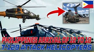 PHILIPPINES ARRIVAL OF 12 TO 18 T 129 ATTACK HELICOPTERS [upl. by Eitsud]