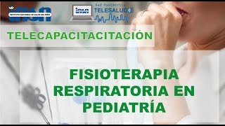 Fisioterapia Respiratoria en Pediatría  Telecapacitación INSN [upl. by Airetak]