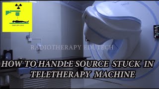 How to handle cobalt source stuck in Teletherapy Machines teletherapy radiationsafety [upl. by Pratt436]